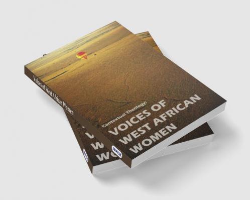 Contextual Theology: Voices of West of West African Women