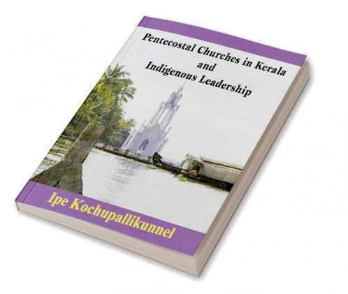 Pentecostal Churches in Kerala and Indigenous Leadership