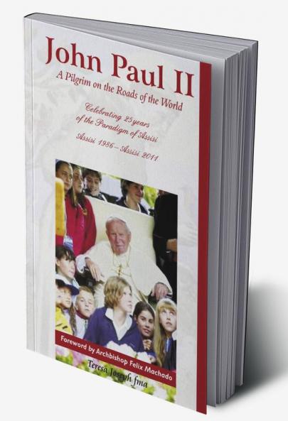 John Paul II: A Pilgrim on the Roads of the World
