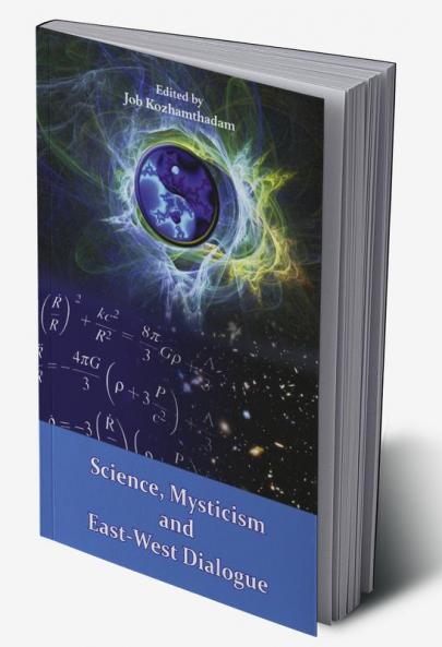 Science Mysticism and East-West Dialogue