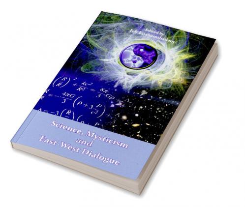 Science Mysticism and East-West Dialogue