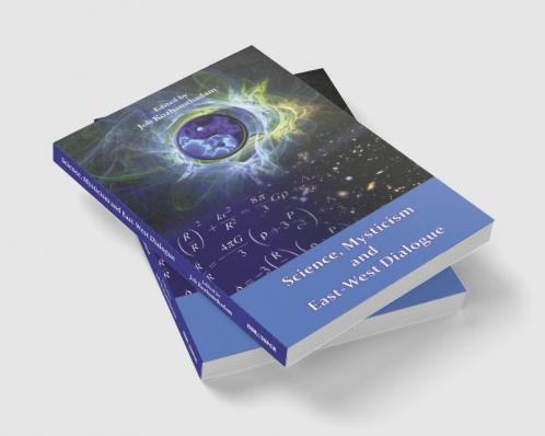 Science Mysticism and East-West Dialogue