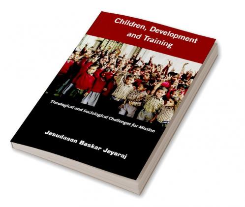 Children Development and Training: Theological and Sociological Challenges for Missions