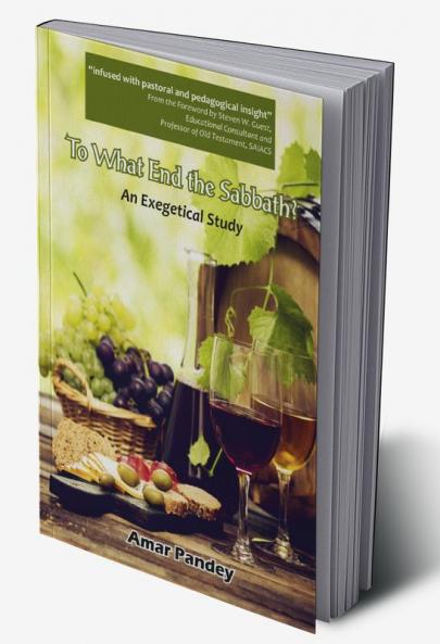 To What End the Sabbath? An Exegetical Study