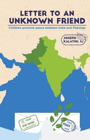 Letter To An Unknown Friend: Children promote peace between India and Pakistan