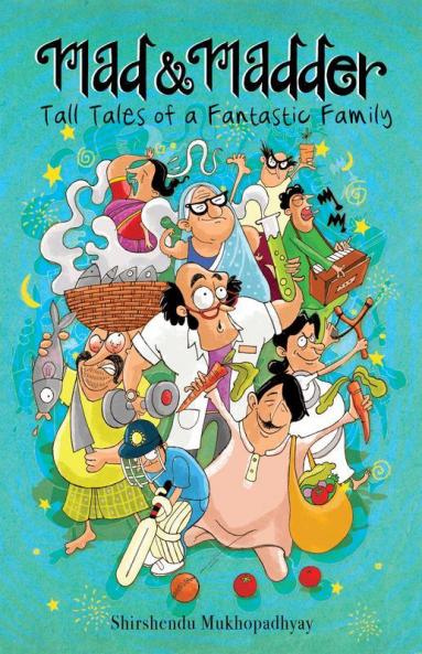 Mad & Madder: Tall Tales Of A Fantastic Family