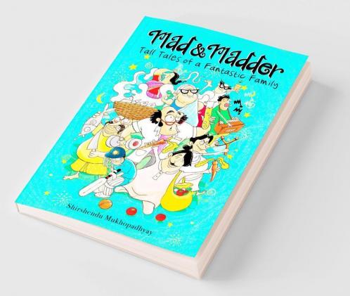 Mad & Madder: Tall Tales Of A Fantastic Family