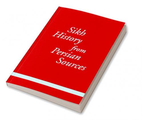 Sikh History from Persian Sources
