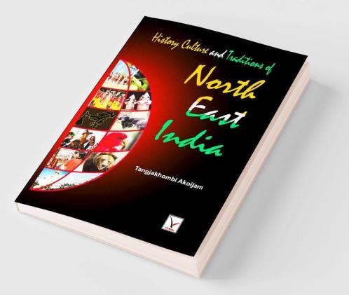 History Culture & Traditions of North East India