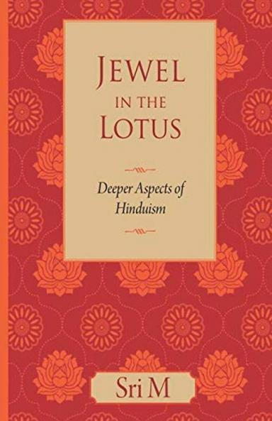 Jewel In The Lotus: Deeper Aspects Of Hinduism