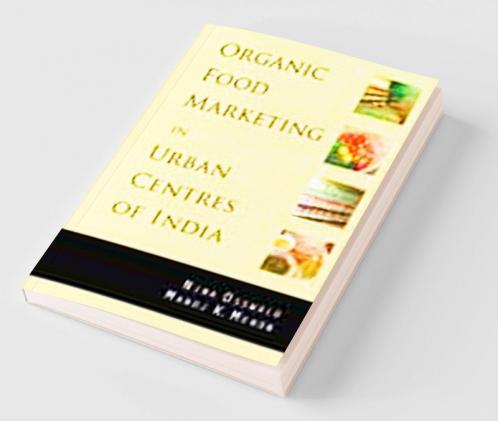 Organic Food Marketing in Urban Centres of India