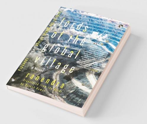 Lords of the Global Village: A Novel