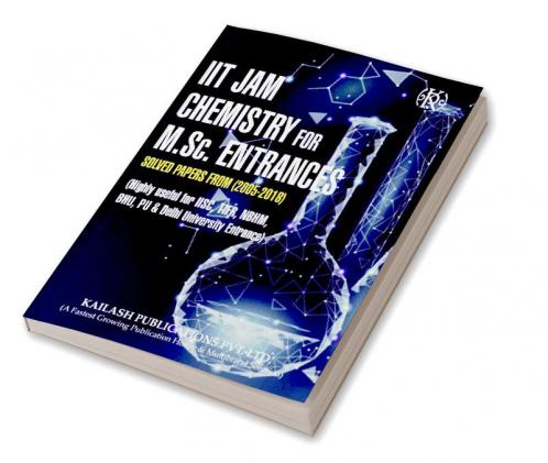 IIT JAM Chemistry For M.Sc. Entrance: Solved Papers (2005-2018)