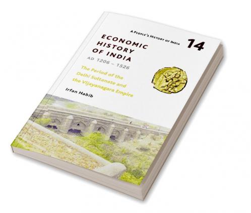 A People's History of India 14: Economic History of India, AD 1206-1526