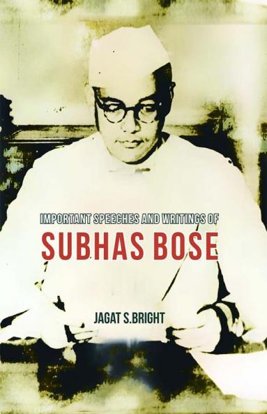 Important Speeches and Writings of Subhas Bose