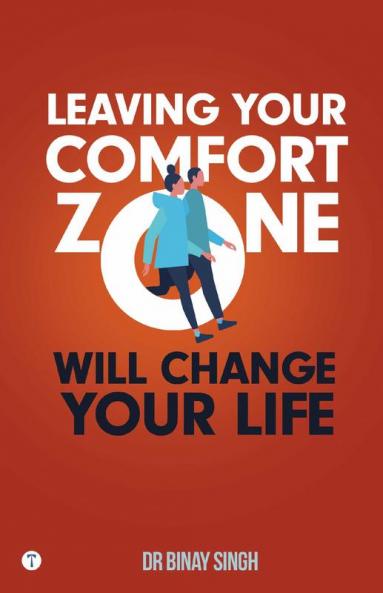 LEAVING YOUR COMFORT ZONE WILL CHANGE YOUR LIFE