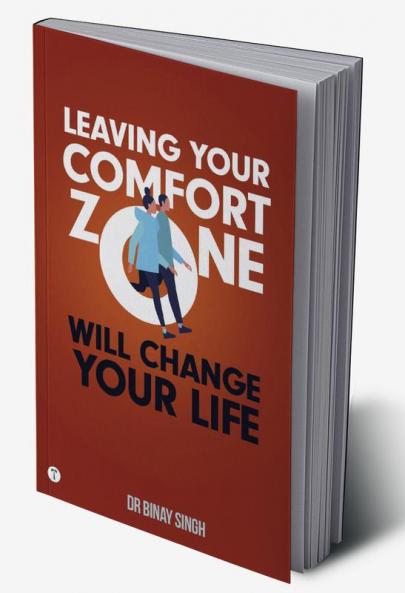 LEAVING YOUR COMFORT ZONE WILL CHANGE YOUR LIFE