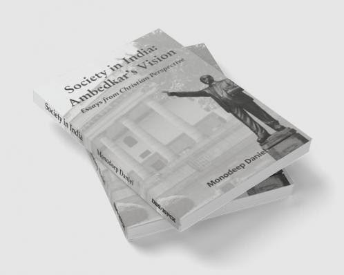 Society in India: Ambedkar's Vision- Essays from Christian Perspective
