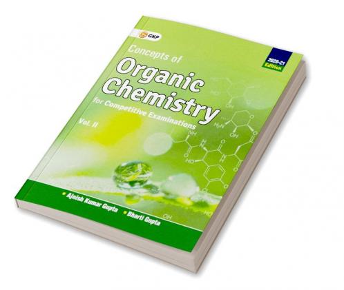 Concepts of Organic Chemistry for Competitive Examinations 2020-21 - Vol.II