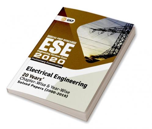 UPSC ESE 2020 Electrical Engineering - Chapter Wise & Year Wise Solved Papers 2000-2019