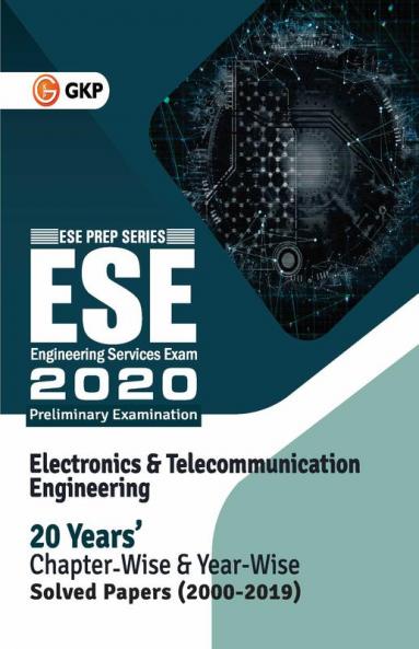 UPSC ESE 2020 Electronics & Telecommunication Engineering - Chapter Wise & Year Wise Solved Papers 2000-2019