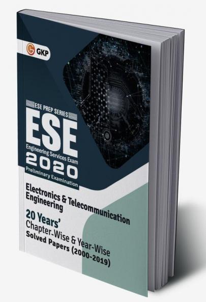 UPSC ESE 2020 Electronics & Telecommunication Engineering - Chapter Wise & Year Wise Solved Papers 2000-2019