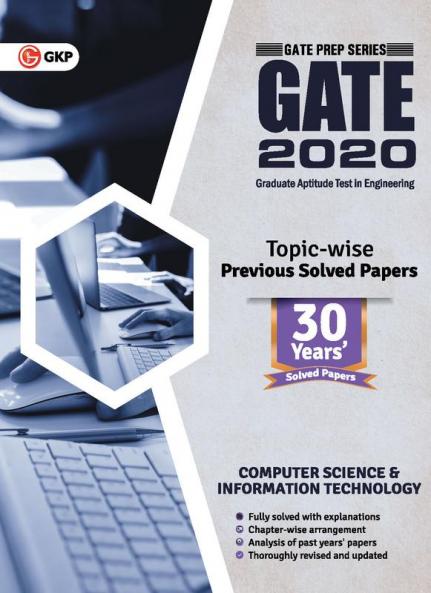 GATE 2020:Computer Science and Information Technology 30 Years' Topic-wise Previous Solved Papers