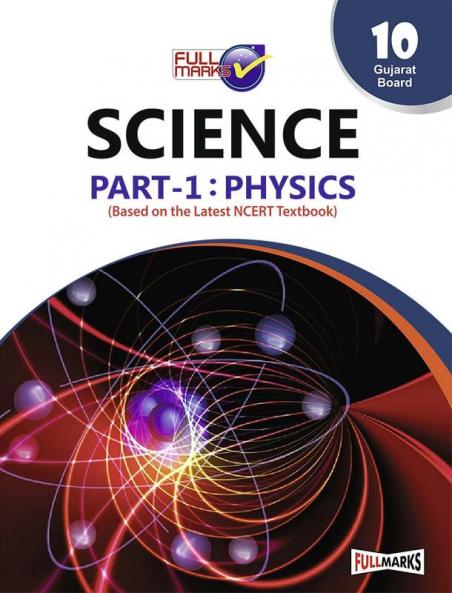 Science Part 1: Physics (Based on The Latest Ncert Textbook) Class 10
