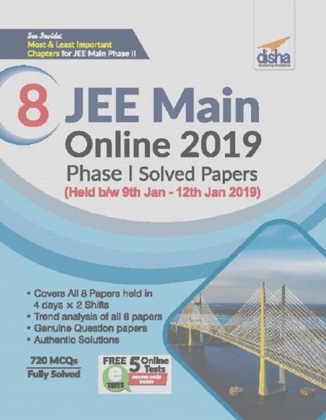 8 JEE Main Online 2019 Phase I Solved Papers (Held b/w 9th Jan - 12th Jan 2019) with FREE 5 Online Tests