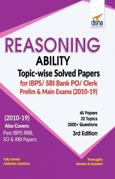 Reasoning Ability Topic-wise Solved Papers for IBPS/ SBI Bank PO/ Clerk Prelim & Main Exam (2010-19) 3rd Edition