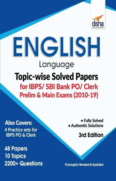 English Language Topic-wise Solved Papers for IBPS/ SBI Bank PO/ Clerk Prelim & Main Exam (2010-19) 3rd Edition