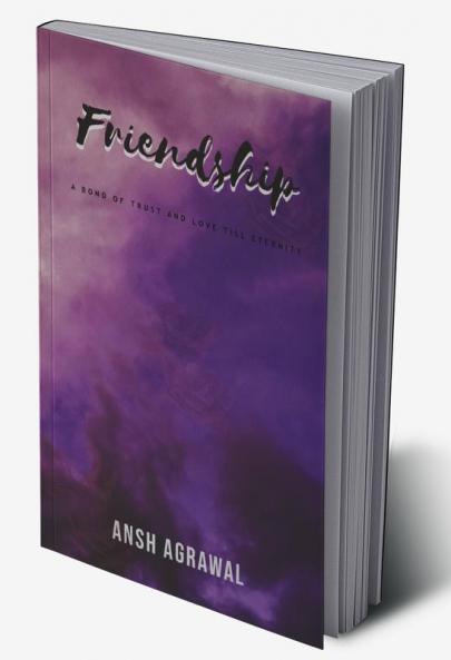 Friendship A bond of trust and love till eternity