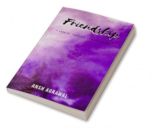 Friendship A bond of trust and love till eternity
