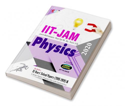 IIt-Jam Joint Admission Test for M Sc Physics 15 Year's Solved Papers (2005-2018) and 5 Model Papers (With Explanation) 2020
