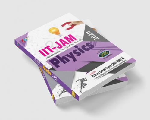 IIt-Jam Joint Admission Test for M Sc Physics 15 Year's Solved Papers (2005-2018) and 5 Model Papers (With Explanation) 2020