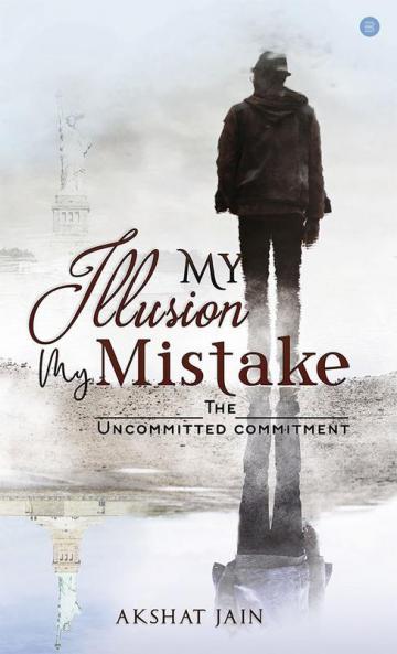 My Illusion My Mistake