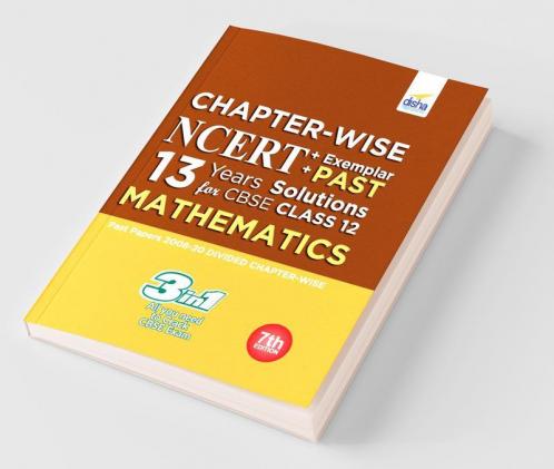 Chapter-wise NCERT + Exemplar + PAST 13 Years Solutions for CBSE Class 12 Mathematics 7th Edition