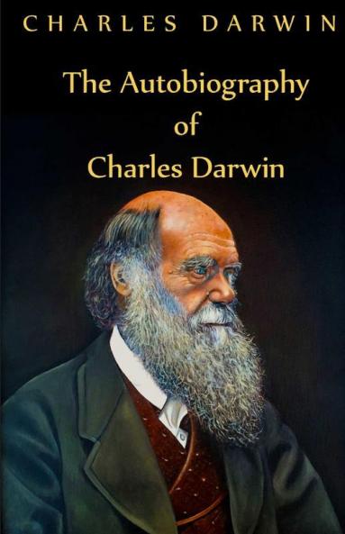Autobiography Of Charles Darwin
