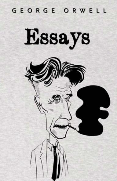 Essays: George Orwell