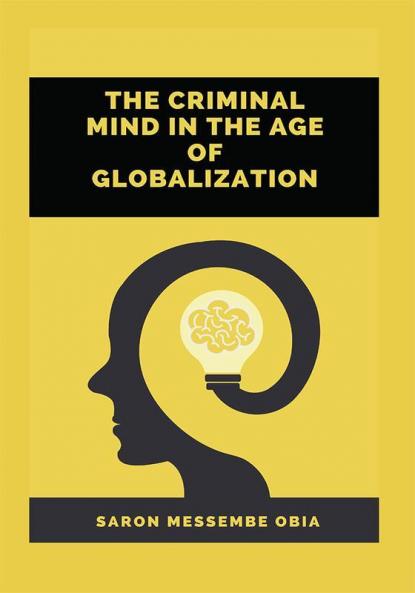 The Criminal Mind in the Age of Globalization