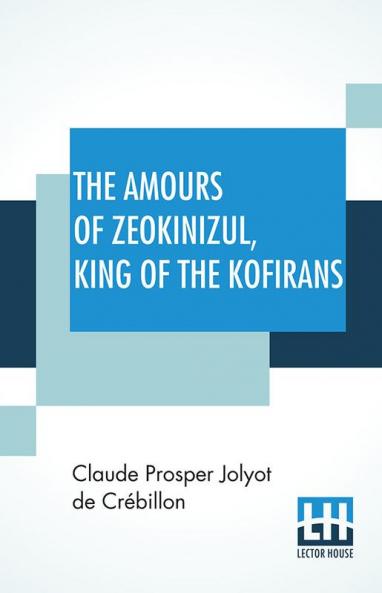 The Amours Of Zeokinizul King Of The Kofirans