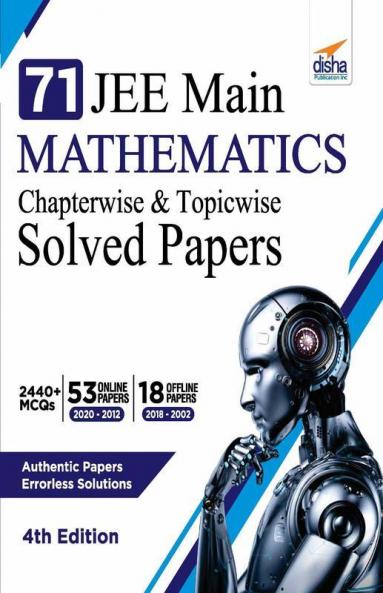 71 JEE Main Mathematics Online (2020 - 2012) & Offline (2018 - 2002) Chapterwise + Topicwise Solved Papers 4th Edition