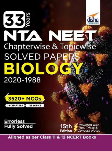 33 Years NEET Chapterwise & Topicwise Solved Papers BIOLOGY (2020 - 1988) 15th Edition