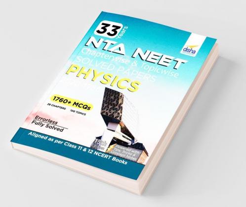 33 Years NEET Chapterwise & Topicwise Solved Papers PHYSICS (2020 - 1988) 15th Edition