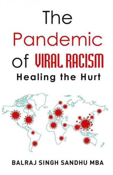 The Pandemic of VIRAL RACISM Healing the Hurt