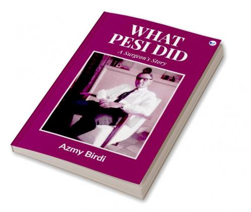 What Pesi Did : A Surgeon's Story