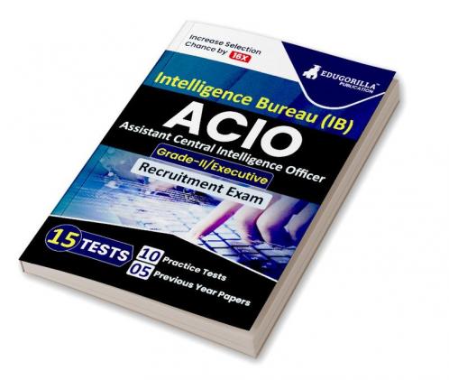 IB ACIO Grade II/Executive Exam 2023 (English Edition) - 10 PracticeTests and 5 Previous Year Papers (1500 Solved Objective Questions with Free Access to Online Tests