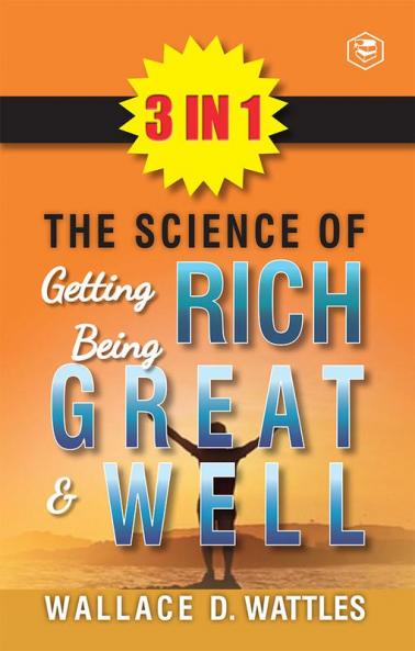 The Science Of Getting Rich The Science Of Being Great & The Science Of Being Well (3In1)