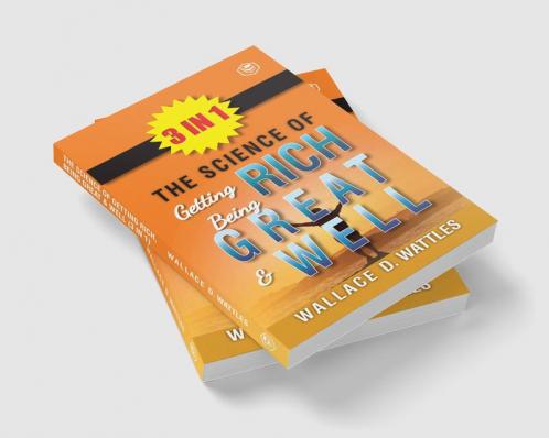 The Science Of Getting Rich The Science Of Being Great & The Science Of Being Well (3In1)