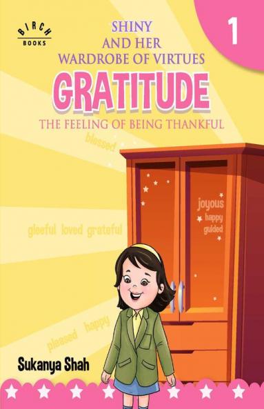 Shiny and her wardrobe of virtues - GRATITUDE The feeling of being thankful